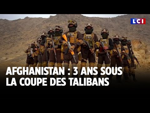 Grand reportage - Afghanistan : 3 ans sous la coupe des talibans｜LCI
