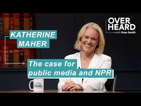 NPR's Katherine Maher on the Congressional hearing, bias in public media | Overheard with Evan Smith