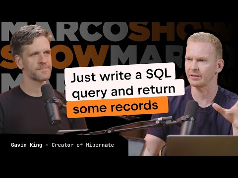 Hibernate: Myths & Over-Engineering. ORMs vs SQL vs Hexagonal — Gavin King | The Marco Show