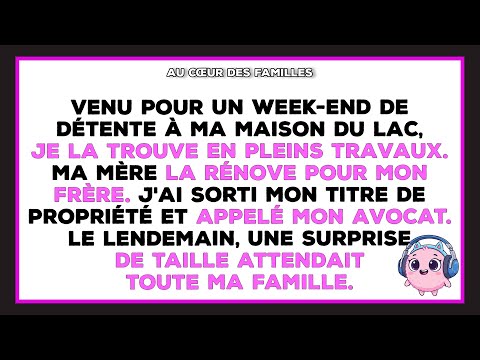 Venu me détendre à mon chalet, je le trouve en ruines. Alors maman m'a dit que...