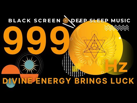 Divine Energy Brings Luck 999Hz | Angelic Realms | Soul Ritual Purification | Deep Healing Power