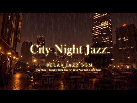 Night of Comfort Jazz Instrumental Music ~ Exquisite Piano Jazz for Relax Your Soul & Sleep Tight