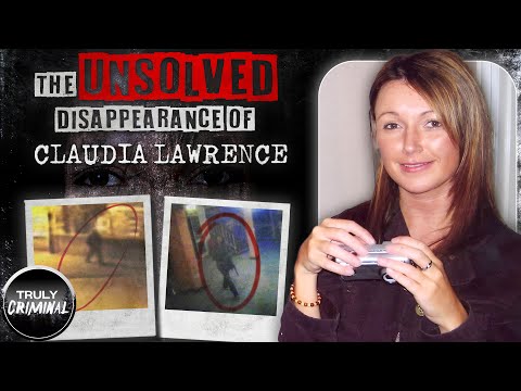 The Unsolved Disappearance Of Claudia Lawrence