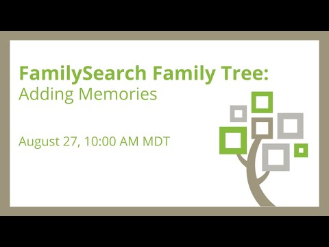 FamilySearch FamilyTree: Adding Memories