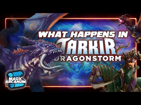 What Happens in Tarkir: Dragonstorm?