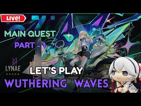 WE CAN RIDE A BIKE NOW!! MAIN STORY QUEST PART - 1 !! Wuthering Waves 3.0 Livestream !!