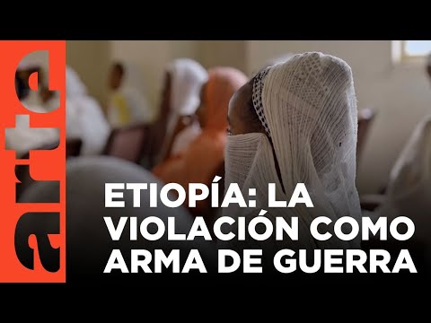 Tigré: la violación como arma | ARTE.tv Documentales