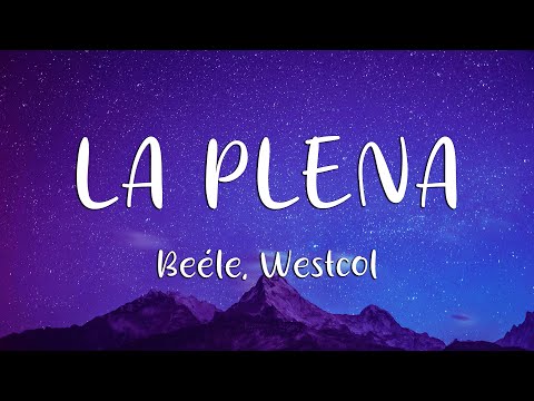 Beéle, Westcol, Ovy On The Drums - LA PLENA (W Sound 05) (Letra/Lyrics) (Loop Video)