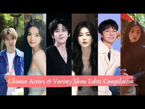 Chinese Actors & Variety Show Compilation! 💌