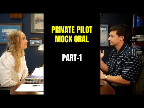 Private Pilot Mock Oral Part-1 (CERTIFYING THE PILOT AND THE PLANE)