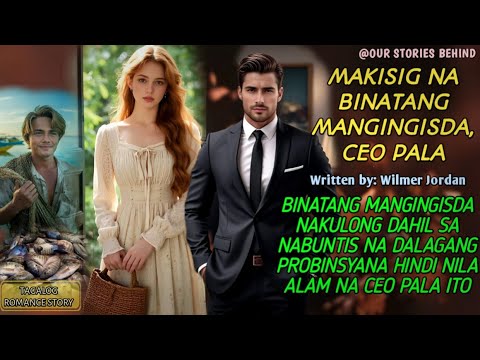 BINATANG MAKISIG NA MANGINGISDA CEO PALA | OUR STORIES BEHIND |