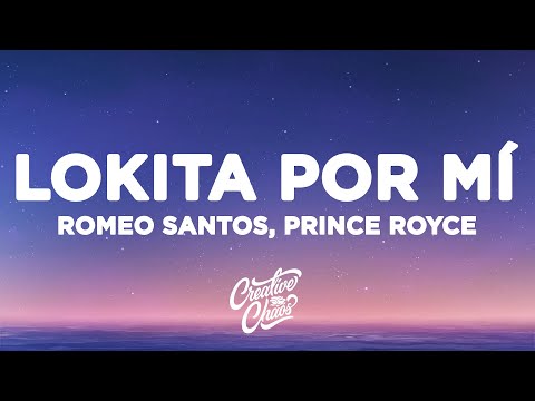 Romeo Santos & Prince Royce - Lokita Por Mí (Letra/Lyrics)
