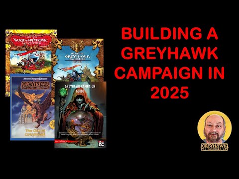Building a Greyhawk Campaign in 2025