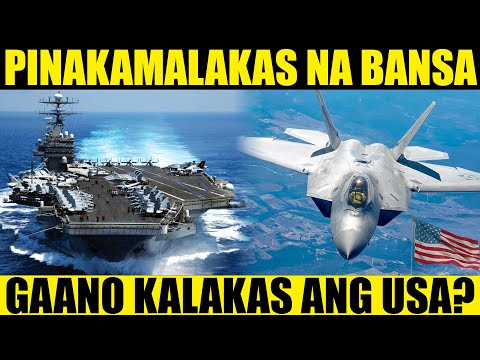 ANG PINAKAMALAKAS NA BANSA SA DAIGDIG! GAANO NGA BA KALAKAS ANG UNITED STATES MILITARY?