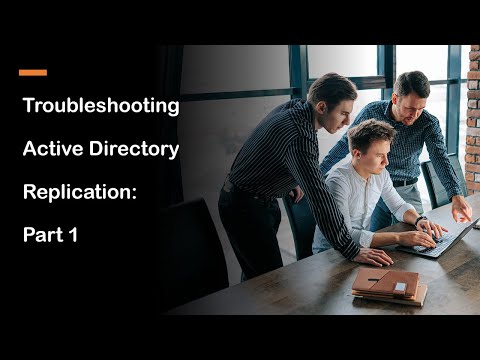Mastering AD Replication: Troubleshooting Tips for IT Pros: Part 1