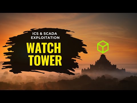 Watch Tower | ICS and SCADA Exploitation