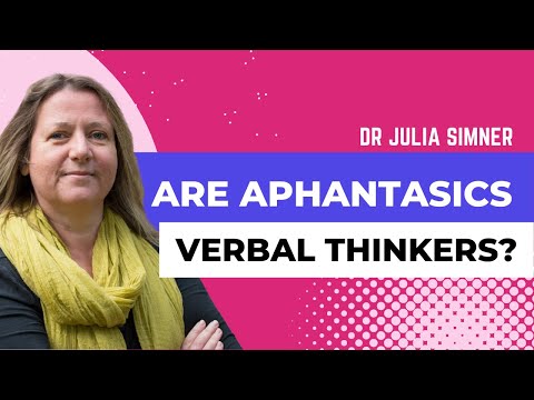 Are People with Aphantasia Verbal Thinkers? Dr. Julia Simner