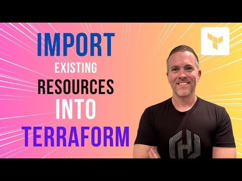 Importing Existing Resources Into Terraform