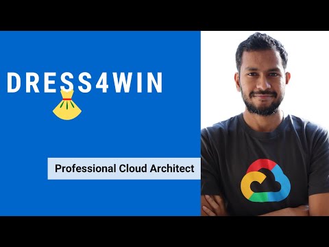 Solutioning Dress4Win - Professional Cloud Architect
