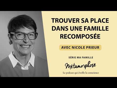 Nicole Prieur - Série Ma famille (Ép. 5/6) : Trouver sa place dans une famille recomposée