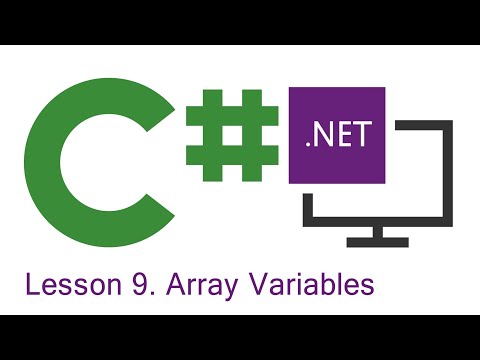 C# Programming: Lesson 9.  Array Variables