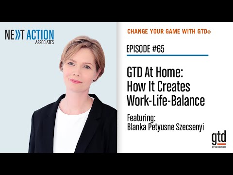 GTD® At Home: How It Creates Work-Life Balance Ep. 65
