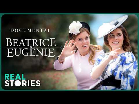 Princesas del Siglo XXI: Beatrice Y Eugenie | Documental Realeza Británica en Español 2025