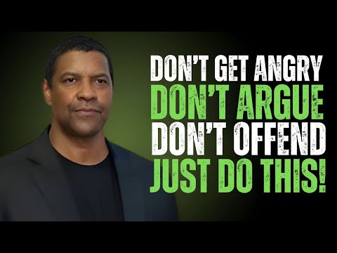 Do THIS to NEVER Again Get Angry or Upset with Anyone or Anything | Denzel Washington Motivation