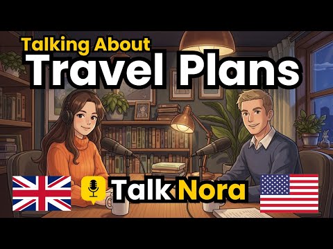 How to Talk About Your Travel Plans in English | English Conversation Practice