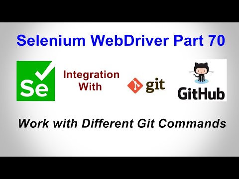 Selenium WebDriver | Part70 | Selenium Integration with Git and GitHub | Push | Pull | Commit| PartA