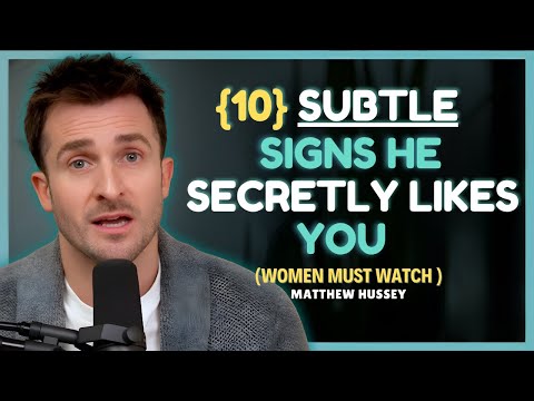 10 Subtle Signs He Secretly Likes You || Matthew Hussey || Relationship Advice