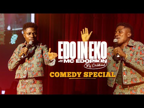 Edo in Eko with Mc Edopikin / Standup Comedy Special / My Childhood
