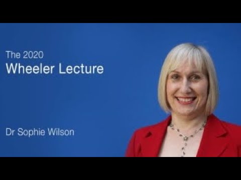 2020 Wheeler Lecture: 'The Future of Microprocessors' Dr Sophie Wilson