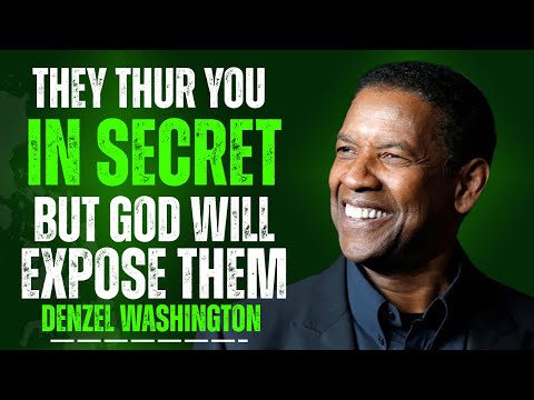 When They Hurt You in Secret, God Will Expose Them Publicly | Denzel Washington  Motivational Speech