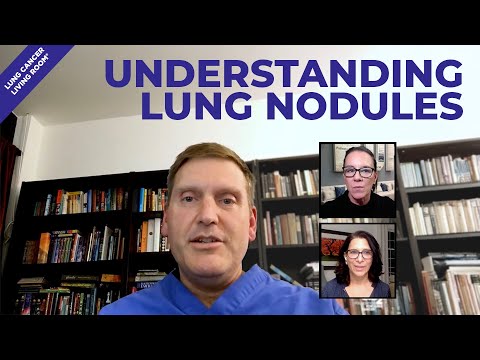 Understanding Lung Nodules: Diagnosis, Monitoring and Treatment - 10/18/22 - Living Room