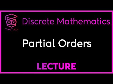 PARTIAL ORDERS - DISCRETE MATHEMATICS