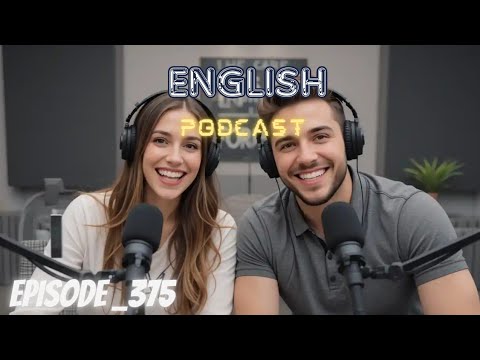 Learning English Podcast Conversation Episode 375 | Podcast English