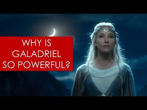 Why is Galadriel so powerful? [ Lord of the Rings l The Hobbit l Tolkien ]