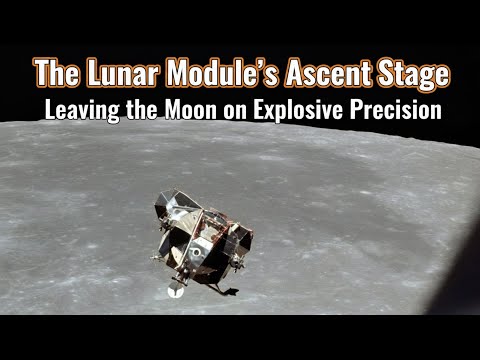 The Lunar Module’s Ascent Stage: Leaving the Moon on Explosive Precision