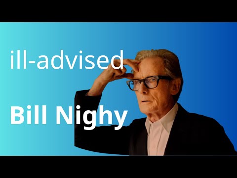 You're Not a Weirdo | ill-advised by Bill Nighy
