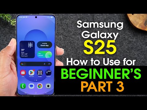 Samsung Galaxy S25 for Beginner's PART 3