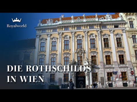 Adelshäuser in Österreich - Die Rothschilds in Wien | Bankiersfamilie