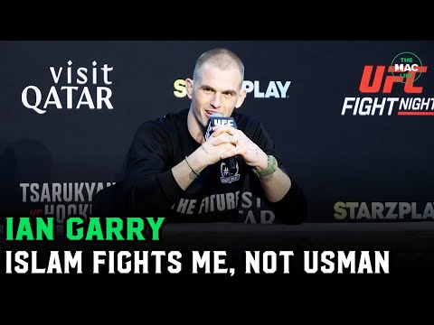 Ian Garry: “Kamaru Usman is a has been with no knees; Islam fights ME next”
