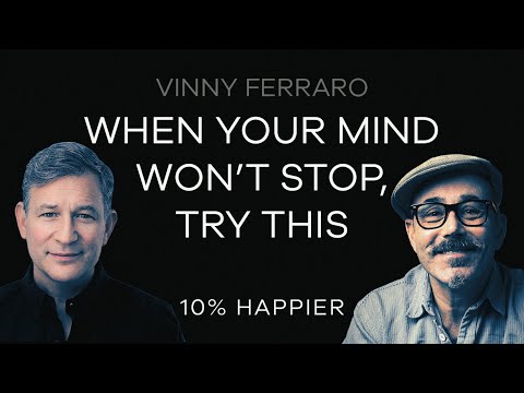 When Your Mind Won't Stop, Try This | Vinny Ferraro