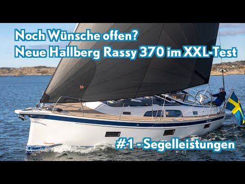 Brand new Hallberg Rassy 370 in an XXL test! #1 - Sailing performance