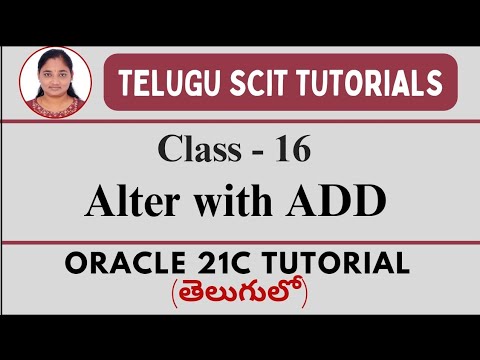 Oracle 21C || Class-16:Alter with ADD || SQL || Oracle 21C tutorial తెలుగులో || Telugu Scit Tutorial