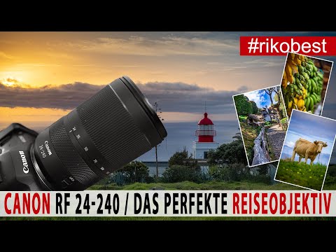Canon RF 24-240 das beste immerdrauf Reise-Objektiv mit L- LInsenfunktion - Review nach 6 Monaten