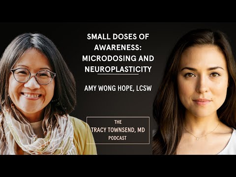 Small Doses of Awareness: Microdosing & Neuroplasticity with Amy Wong Hope | Tracy Townsend | Ep 16