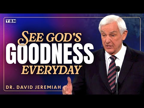 David Jeremiah: What You DON'T Know About the Goodness of God | TBN