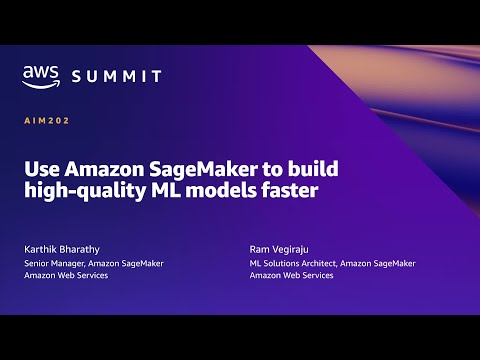 AWS Summit SF 2022 - Use Amazon SageMaker to build high-quality ML models faster (AIM202)
